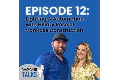 WAVE Talks Episode 12: Integrating Lighting and Automation Into Custom Integrator Businesses