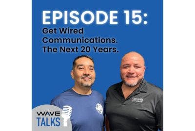 WAVE Talks Episode 15: Get Wired Communications. The Next 20 Years